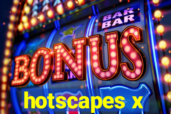 hotscapes x
